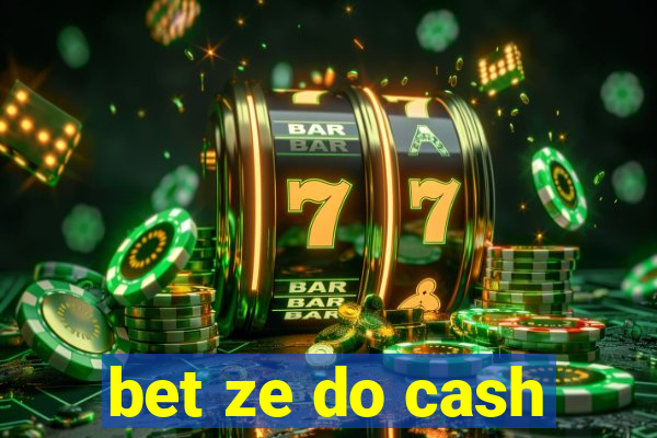 bet ze do cash